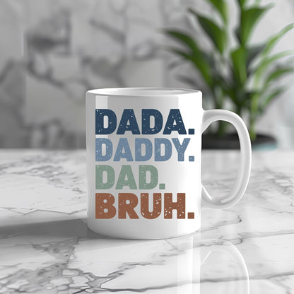 Father's Day, Daddy, Dad, Bruh, Dada 11oz mug